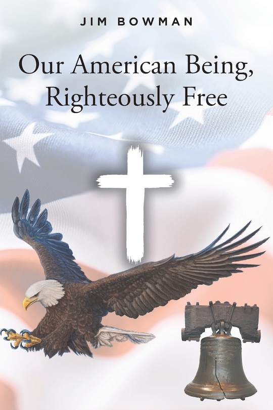 Front cover_Our American Being, Righteously Free