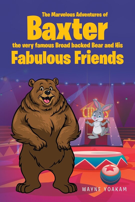 Front cover_The Marvelous Adventures of Baxter the very famous Broad backed Bear and His Fabulous Friends