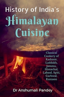 History of India's Himalayan Cuisine