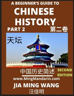 Couverture_A Beginner's Guide to Chinese History (Part 2) - Self-learn Mandarin Chinese Language and Culture, Easy Lessons, Vocabulary, Words, Phrases, Idioms, Pinyin, English, Simplified Characters, HSK All Levels, Second Edition
