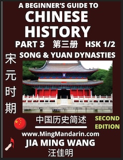Front cover_A Beginner's Guide to Chinese History (Part 3) - Self-learn Mandarin Chinese Language and Culture, Easy Lessons, Vocabulary, Words, Phrases, Idioms, Pinyin, English, Simplified Characters, HSK All Levels, Second Edition