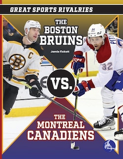 Couverture_The Boston Bruins vs. the Montreal Canadiens