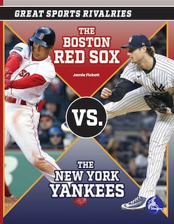 Front cover_The Boston Red Sox vs. the New York Yankees