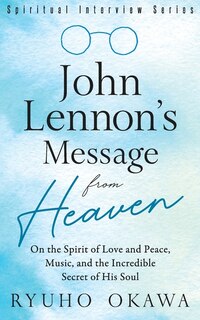 Front cover_John Lennon's Message from Heaven