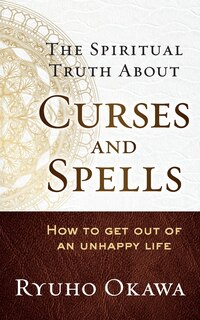 Front cover_The Spiritual Truth About Curses and Spells