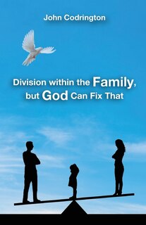 Front cover_Division Within the Family, but God Can Fix That