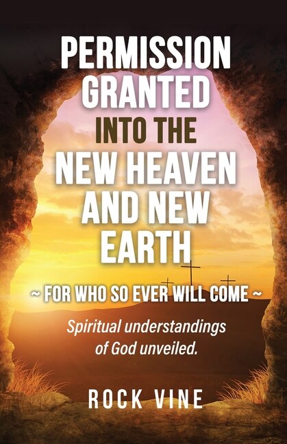 Front cover_Permission Granted into the New Heaven and New Earth