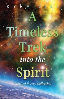 A Timeless Trek into the Spirit: Spirited Poetry Collection