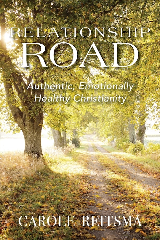Relationship Road: Authentic, Emotionally Healthy Christianity