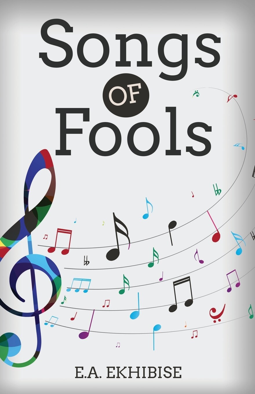 Songs Of Fools Book By E A Ekhibise, ('tp') | Indigo
