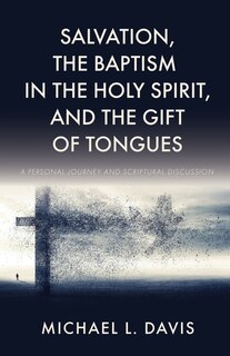 Couverture_Salvation, the Baptism in the Holy Spirit, and the Gift of Tongues