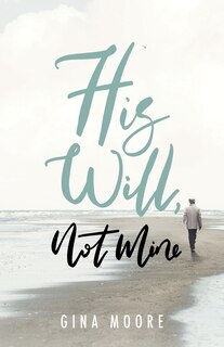 Front cover_His Will, Not Mine