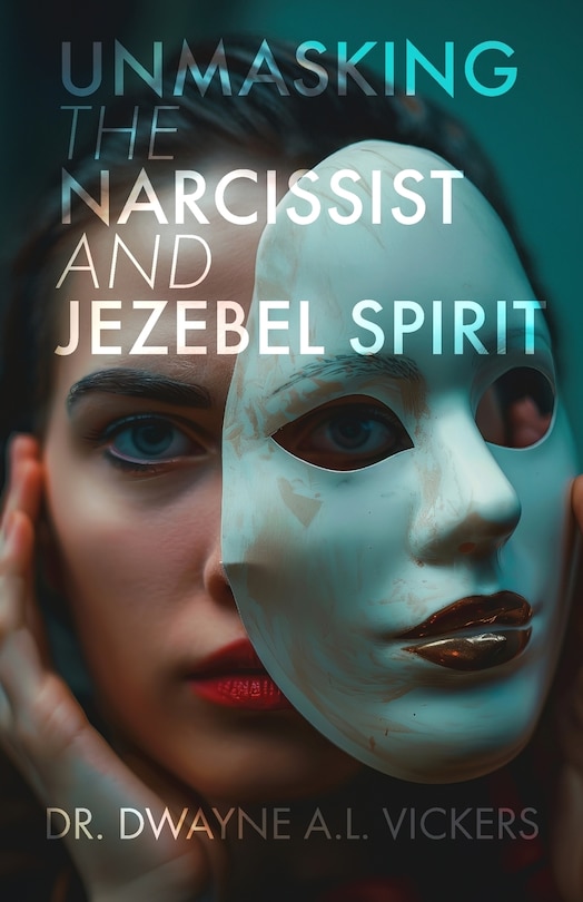 Front cover_Unmasking the Narcissist and Jezebel Spirit