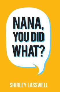 Front cover_Nana, You Did What?