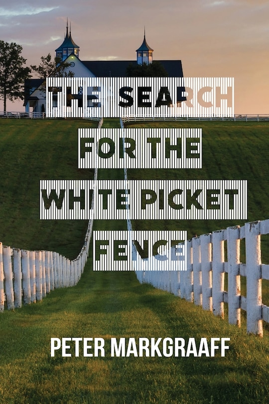 Front cover_The Search for the White Picket Fence