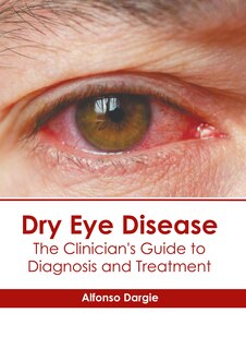Front cover_Dry Eye Disease: The Clinician's Guide to Diagnosis and Treatment