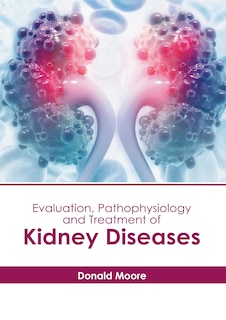 Front cover_Evaluation, Pathophysiology and Treatment of Kidney Diseases