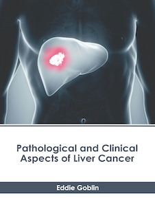 Couverture_Pathological and Clinical Aspects of Liver Cancer