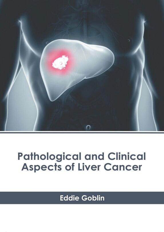 Couverture_Pathological and Clinical Aspects of Liver Cancer