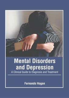Couverture_Mental Disorders and Depression: A Clinical Guide to Diagnosis and Treatment