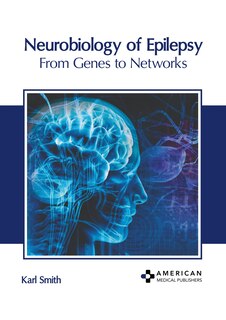 Front cover_Neurobiology of Epilepsy: From Genes to Networks