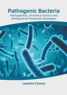 Couverture_Pathogenic Bacteria: Pathogenesis, Virulence Factors and Antibacterial Treatment Strategies