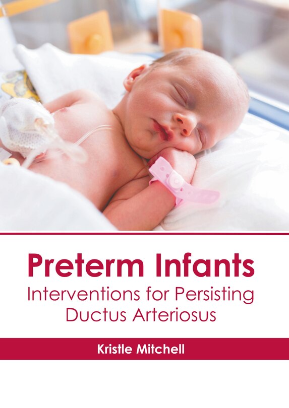 Front cover_Preterm Infants: Interventions for Persisting Ductus Arteriosus