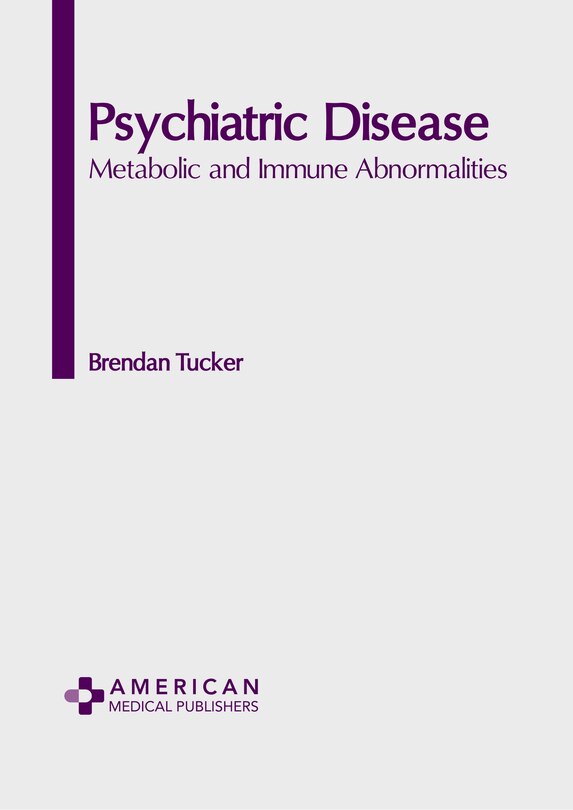 Front cover_Psychiatric Disease: Metabolic and Immune Abnormalities