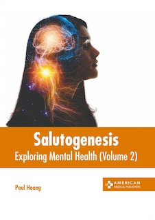 Salutogenesis: Exploring Mental Health (Volume 2)