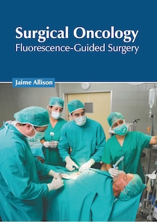 Surgical Oncology: Fluorescence-Guided Surgery