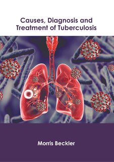Couverture_Causes, Diagnosis and Treatment of Tuberculosis