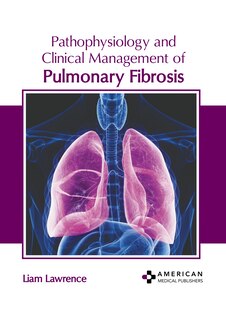 Front cover_Pathophysiology and Clinical Management of Pulmonary Fibrosis