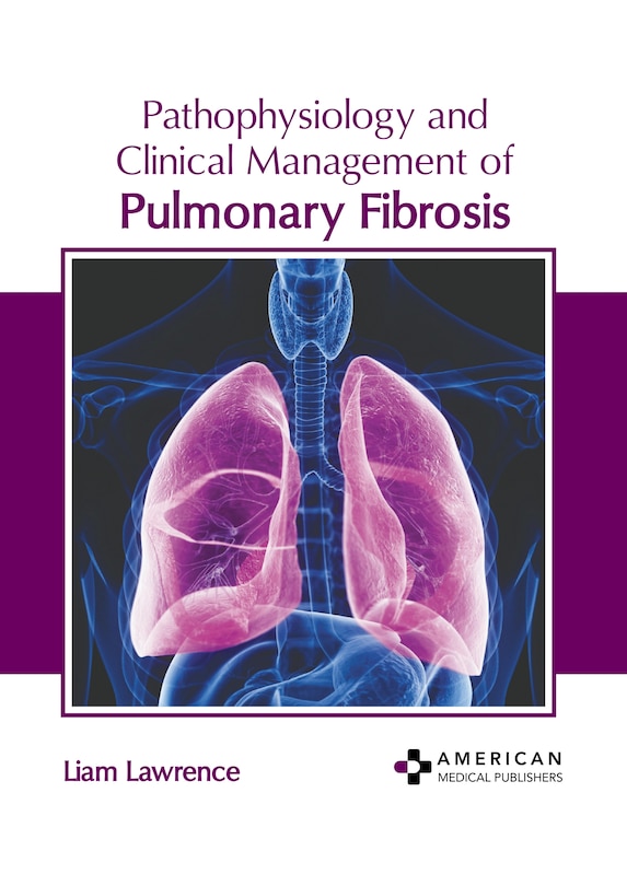 Front cover_Pathophysiology and Clinical Management of Pulmonary Fibrosis