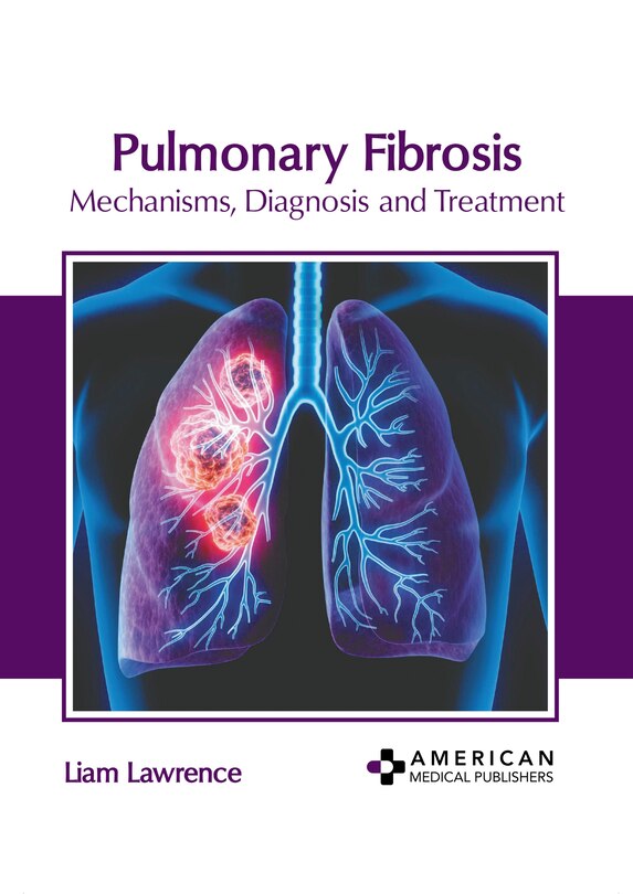 Front cover_Pulmonary Fibrosis: Mechanisms, Diagnosis and Treatment