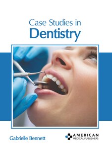 Front cover_Case Studies in Dentistry