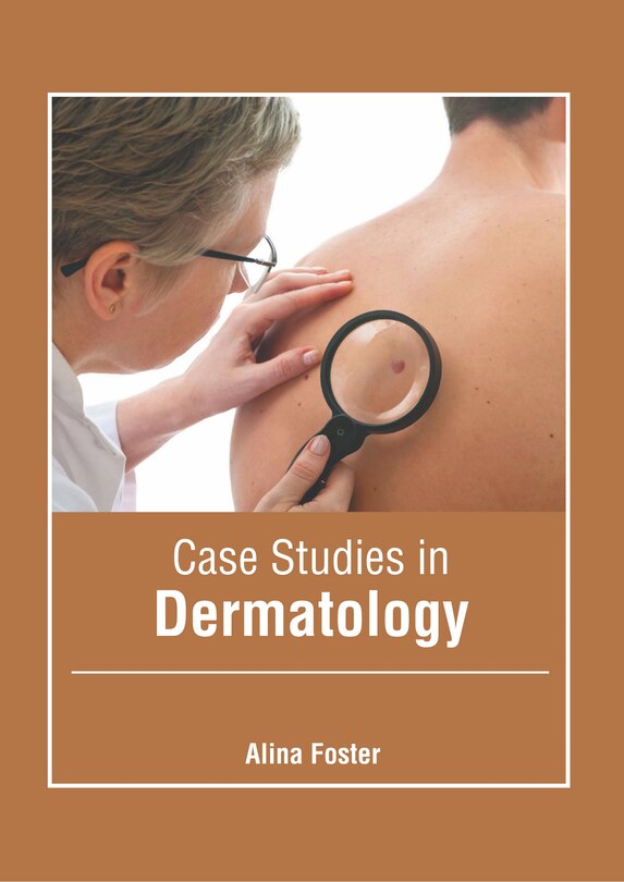 Case Studies in Dermatology