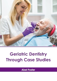 Couverture_Geriatric Dentistry Through Case Studies
