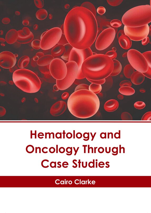 Hematology and Oncology Through Case Studies