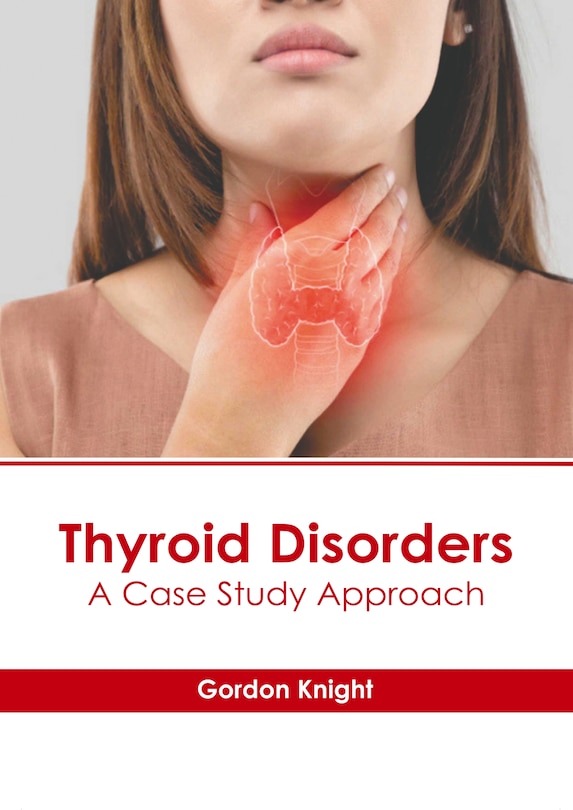 Couverture_Thyroid Disorders: A Case Study Approach
