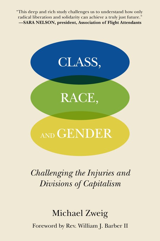 Class, Race, and Gender: Challenging the Injuries and Divisions of Capitalism