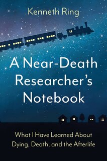 Couverture_A Near-Death Researcher's Notebook