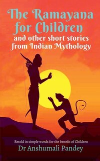 Front cover_The Ramayana for Children and other short stories from Indian Mythology