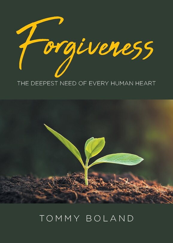 Forgiveness: The Deepest NEED of Every Human Heart