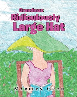 Front cover_Grandmas Ridiculously Large Hat
