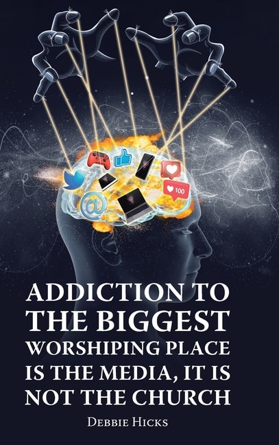 Couverture_Addiction To The Biggest Worshiping Place Is The Media, It Is Not the Church