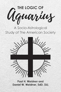 The Logic of Aquarius: A Socio-Astrological Study of The American Society