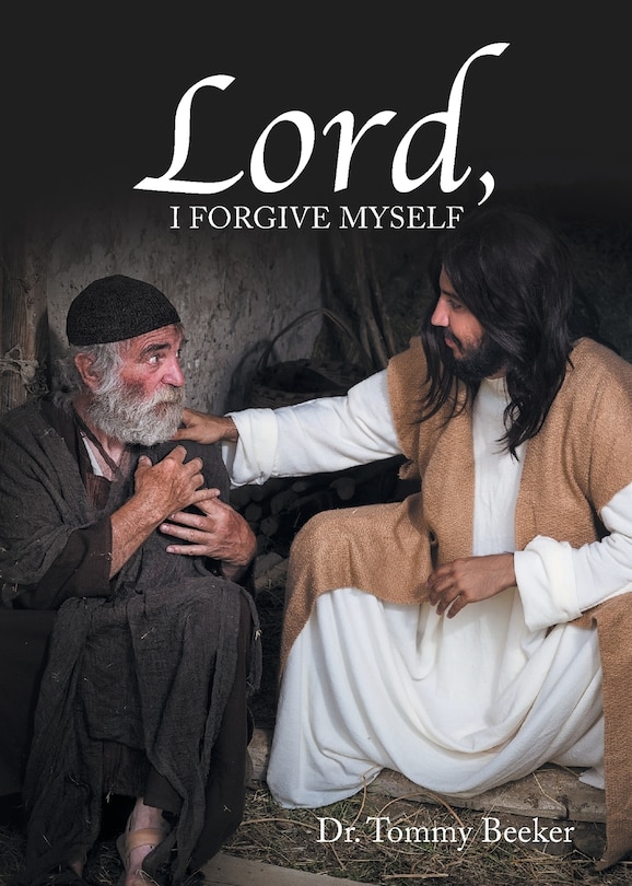 Front cover_Lord, I Forgive Myself