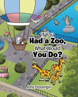 Couverture_If You Had a Zoo, What Would You Do?