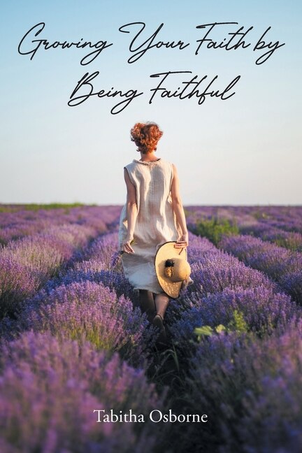 Couverture_Growing Your Faith by Being Faithful