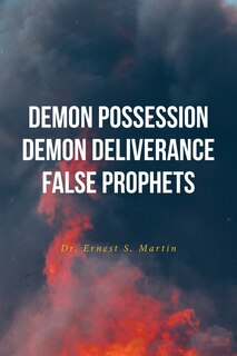 Front cover_Demon Possession Demon Deliverance False Prophets